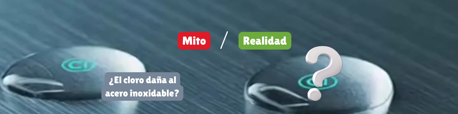 Mito-o-realidad-sobre-el-cloro-y-el-inoxidable